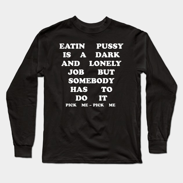 Lonely Job Long Sleeve T-Shirt by TheCosmicTradingPost